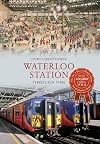 Waterloo Station Through Time