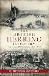 The British Herring Industry. The Steam Drifter Years, 1900-1960