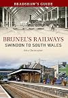 Bradshaw's Guide Brunel's Railways Swindon to South Wales: Volume 2