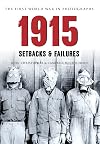 1915 The First World War in Photographs: Setbacks & Failures