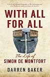 With All For All: The Life of Simon de Montfort