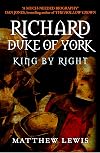 Richard, Duke of York: King by Right