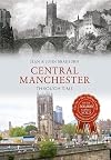 Central Manchester Through Time