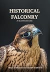 Historical Falconry: An Illustrated Guide