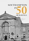 Southampton in 50 Buildings
