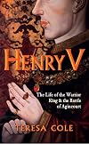 Henry V: The Life of the Warrior King & the Battle of Agincourt 1415