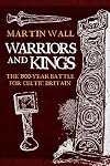 Warriors and Kings: The 1500-Year Battle for Celtic Britain