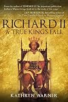 Richard II: A True King's Fall