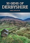 50 gems of Derbyshire : the history & heritage of the most iconic places