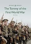 The Tommy of the First World War (Britain's Heritage Series)