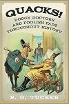 Quacks!: Dodgy Doctors and Foolish Fads Throughout History