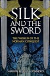 Silk and the Sword: The Women of the Norman Conquest