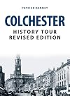 Colchester History Tour Revised Edition