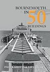 Bournemouth in 50 Buildings