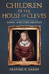 Children of the House of Cleves: Anna and Her Siblings