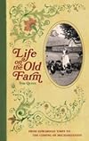 Life on the old farm from the Edwardian times to the coming of mechanization