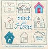 Stitch At Home: Over 20 Handmade Fabric and Embroidery Projects