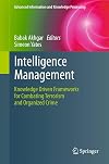 Intelligence management knowledge driven frameworks for combating terrorism and organized crime