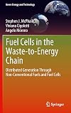 Fuel cells in the waste-to-energy chain distributed generation through non-conventional fuels and fuel cells