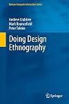 Doing Design Ethnography (Human-Computer Interaction Series)
