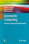 Autonomic Computing: Principles, Design and Implementation (Undergraduate Topics in Computer Science)