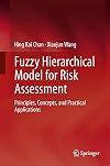 Fuzzy hierarchical model for risk assessment principles, concepts, and practical applications