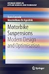 Motorbike Suspensions: Modern design and optimisation (SpringerBriefs in Applied Sciences and Technology)