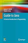 Guide to Java: A Concise Introduction to Programming (Undergraduate Topics in Computer Science)