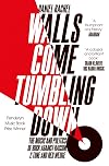 Walls Come Tumbling Down: The Music and Politics of Rock Against Racism, 2 Tone and Red Wedge
