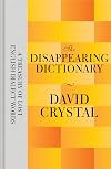 The Disappearing Dictionary: A Treasury of Lost English Dialect Words