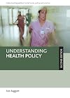 Understanding Health Policy: Second Edition (Understanding Welfare: Social Issues, Policy and Practice)