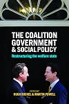 The coalition government and social policy : restructuring the welfare state