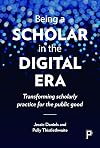 Being a Scholar in the Digital Era: Transforming Scholarly Practice for the Public Good
