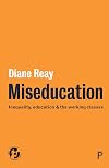 Miseducation: Inequality, Education and the Working Classes (21st Century Standpoints)