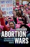 Abortion wars : the fight for reproductive rights