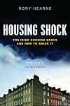 Housing Shock: The Irish Housing Crisis and How to Solve It