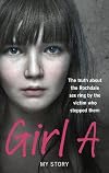 Girl A: The truth about the Rochdale sex ring by the victim who stopped them