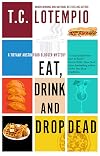 Eat, Drink and Drop Dead (A Tiffany Austin Food Blogger Mystery)