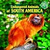 Endangered Animals of South America (Save Earth's Animals!)