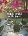 Why People Get Tattoos and Other Body Art (Tattooing)