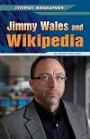 Jimmy Wales and Wikipedia (Internet Biographies)