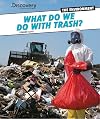 What Do We Do with Trash? (Discovery Education: The Environment)