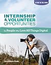 Internship & Volunteer Opportunities for People Who Love All Things Digital (Foot in the Door (Rosen))