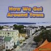 How We Get Around Town (Infomax)