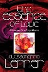 The Essence of Love: A Collection of Love Songs & Poems