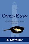 Over-Easy: A Terri Springe Culinary Mystery (with recipes) (Terri Springe Culinary Mysteries)