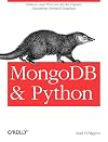MongoDB and Python: Patterns and processes for the popular document-oriented database