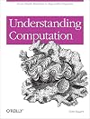 Understanding Computation: From Simple Machines to Impossible Programs