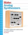 Make: Analog Synthesizers: Make Electronic Sounds the Synth-DIY Way
