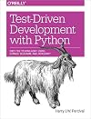 Test-Driven Development with Python: Obey the Testing Goat: Using Django, Selenium, and JavaScript